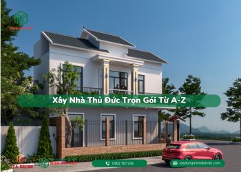 Xây nhà Thủ Đức trọn gói A-Z